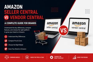 Amazon Seller Central vs Vendor Central Difference: A Complete Guide for Brands